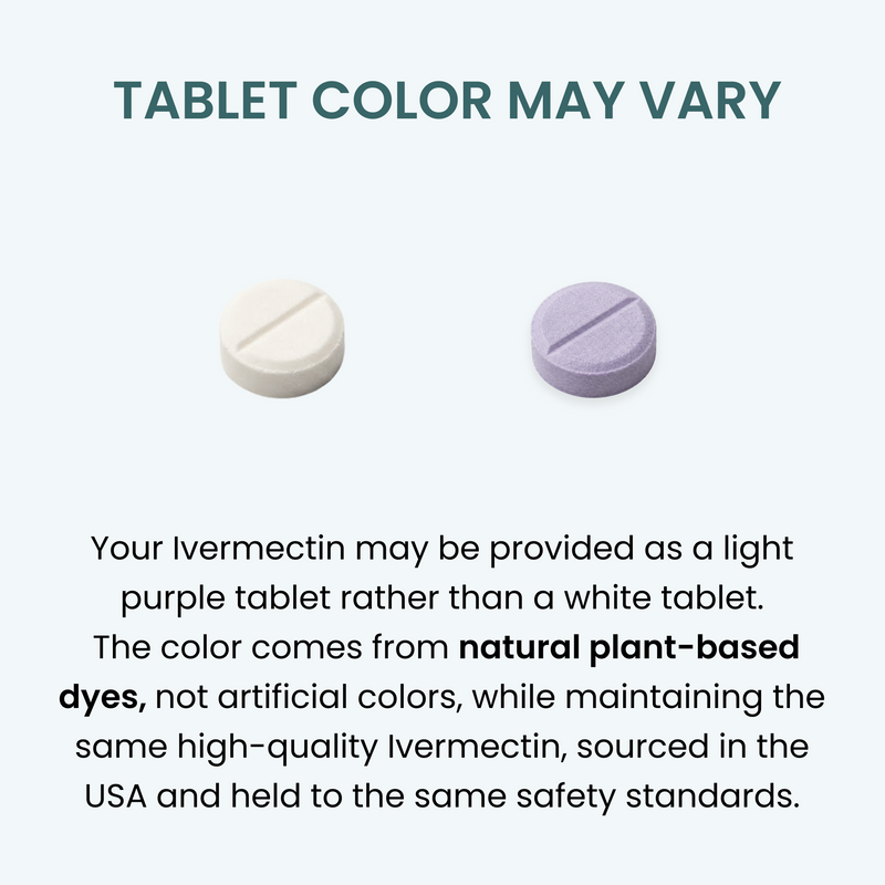 Tablet Color May Vary
Your ivermectin may be provided as a light purple tablet rather than a white tablet. Natural plant-based dyes. No articial colors