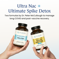 Ultra NAC recommended by Dr. McCullough as part of Base Spike protocol