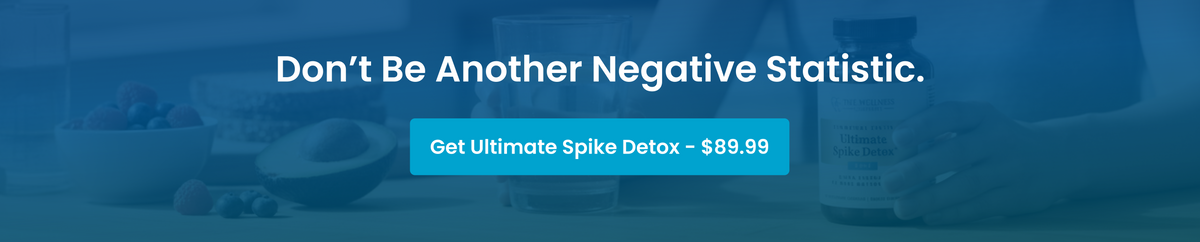 Don't be another negative statistic. Get Ultimate Spike Detox - $89.99